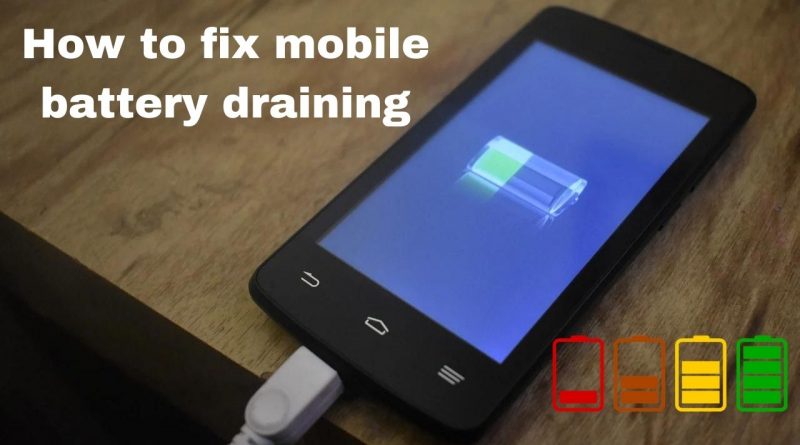 how to fix mobile battery draining