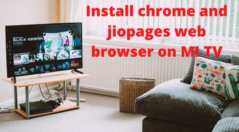 nstall chrome and jiopages web browser on MI TV
