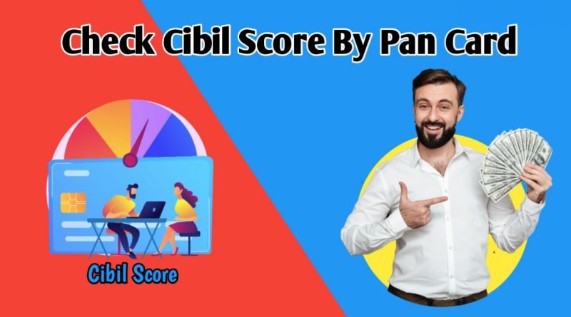 How to check Cibil score By Pancard