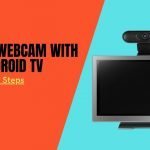 How to connect webcam with android tv in 2022?