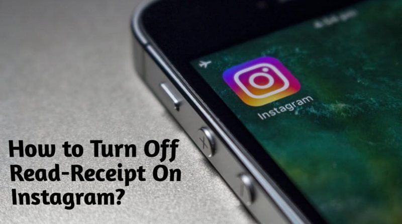 How to turn of read receipt on instagram