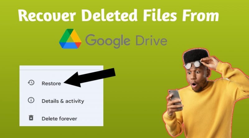 recover deleted files from google drive