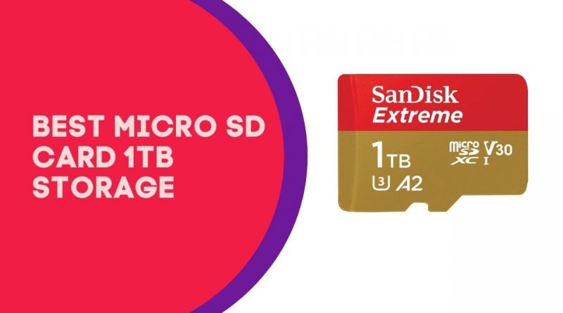 Best Micro SD Card 1TB Price Storage in 2021
