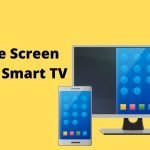 How To Cast Android Screen To Smart Tv? (3- Methods)