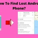 How to Find Lost Android Phone Via Find My Device?