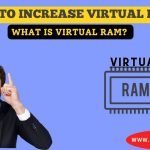 The Ultimate Guide to What Is Virtual Ram? How to Increase Ram In Smartphone?