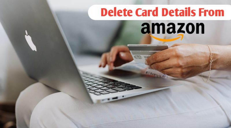 How to delete your card details from amazon