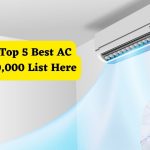 Here is Top 5 Best AC under 30,000 in 2022| Best Air Conditioners List